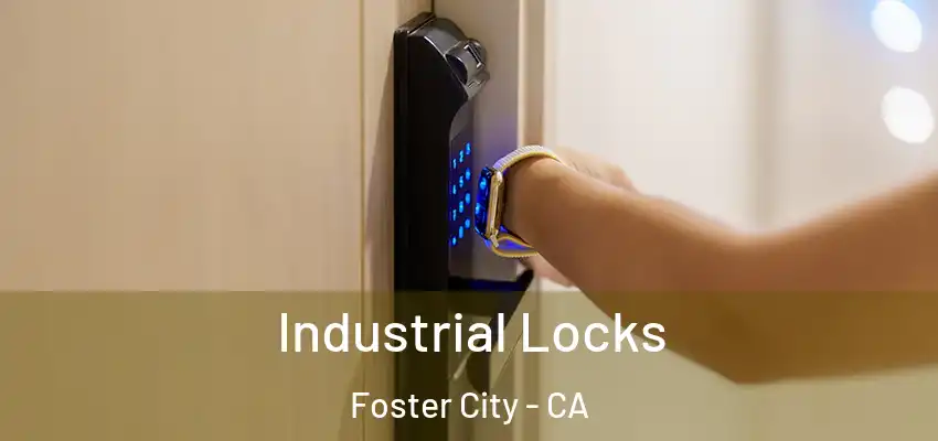  Industrial Locks Foster City - CA